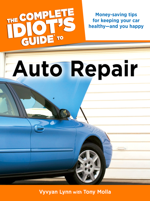 Title details for The Complete Idiot's Guide to Auto Repair by Tony Molla - Available